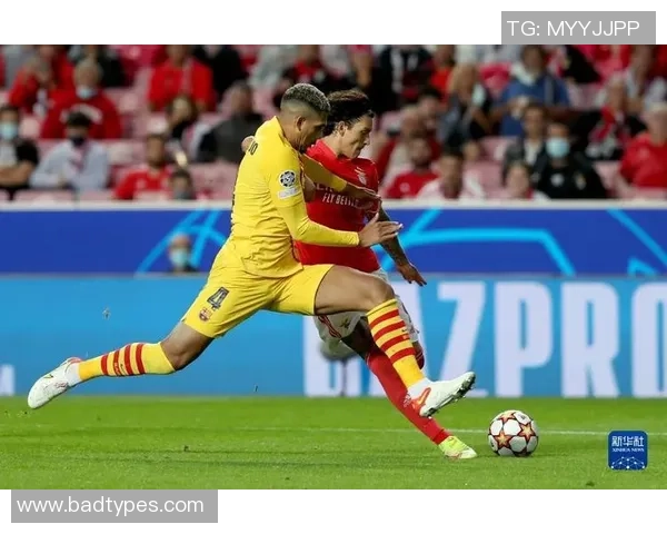 巴萨友谊赛大胜本菲卡乌龙球瞬间点燃全场激情解析